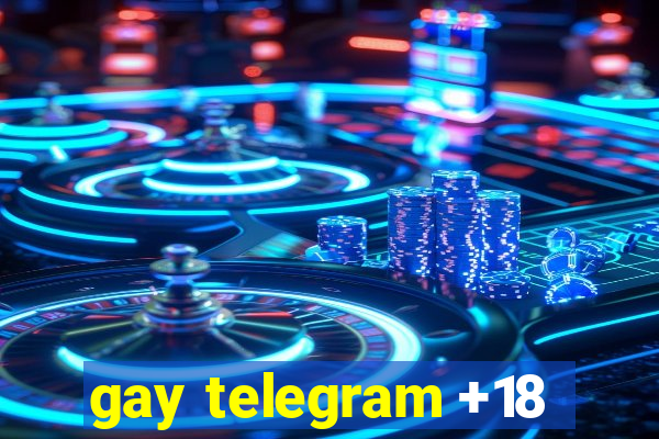 gay telegram +18